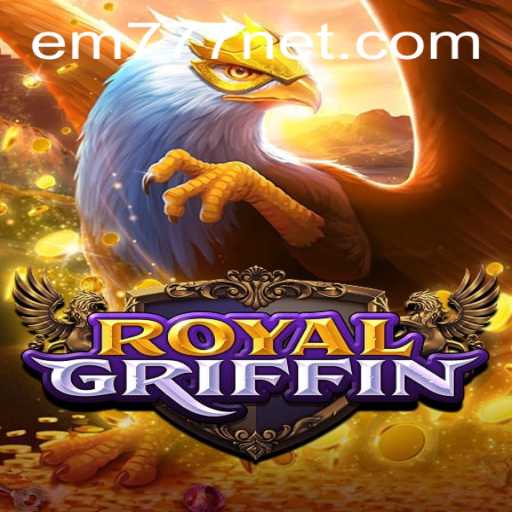 Exploring RoyalGriffin: An Epic Adventure with EM777